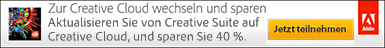 Creative Cloud mit 40% Rabatt. Sparen Sie bei Adobe Creative Cloud im ersten Jahr jeden Monat 24 �. Dieses Angebot gilt f�r berechtigte registrierte Benutzer von Einzelprodukten oder Suite-Editionen, CS3 oder h�her. 